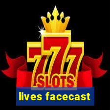 lives facecast